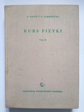 KURS FIZYKI Tom II - Frisz, Timoriewa 1965 [Łódź]
