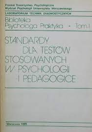 STANDARDY DLA TESTÓW STOSOWANYCH W PSYCHOLOGII