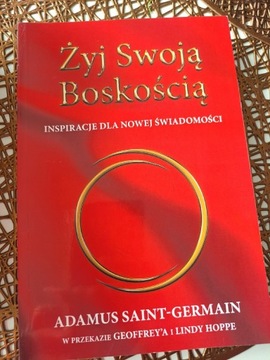 ŻYJ SWOJĄ BOSKOŚCIĄ Adamus Saint-Germain 