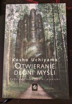 Otwieranie Dłoni Myśli - Kosho Uchiyama