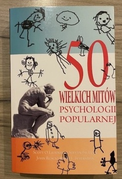 50 wielkich mitów psychologii popularnej