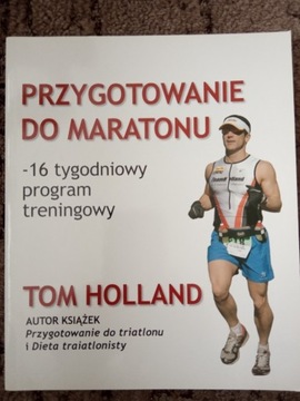 Przygotowanie do maratonu- Tom Holland