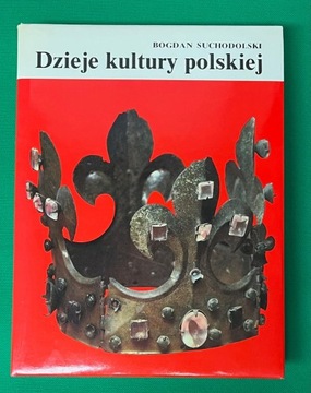 Dzieje Kultury Polskiej - Bogdan Suchodolski