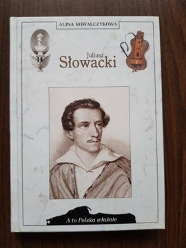 Alina Kowalczykowa - Juliusz Słowacki