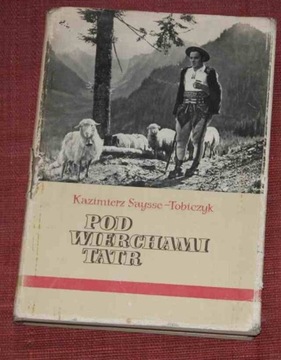 Saysse-Tobiczyk Pod wierchami Tatr Tatry albumy