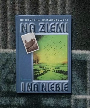 Na Ziemi i na Niebie - Władysław Hermaszewski