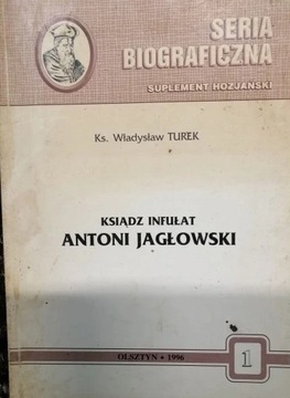 Ksiądz infułat Antoni Jagłowski -ks. Wł. Turek