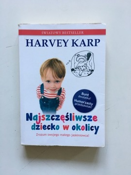 HARVEY KARP - NAJSZCZĘŚLIWSZE DZIECKO W OKOLICY