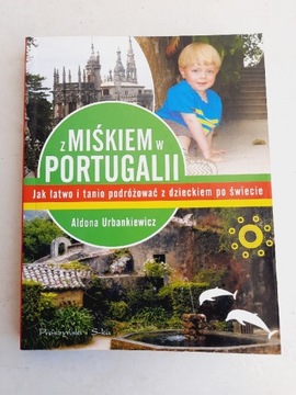 Z Miśkiem w Portugalii Aldona Urbankiewicz