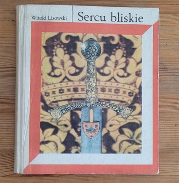 " Sercu Bliskie " Witold Lisowski. 