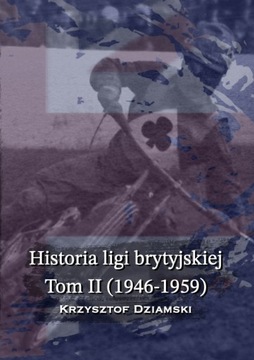 Historia ligi brytyjskiej. Tom II (1946-1959)