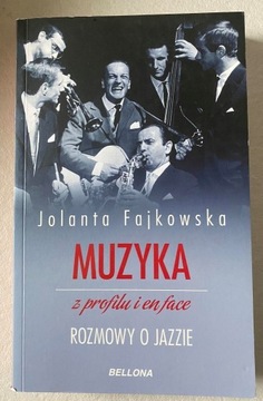 J. Fajkowska Muzyka z profilu... Rozmowy o jazzie