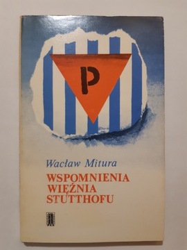 Wacław Mitura Wspomnienia Więźnia Stutthofu 1978r