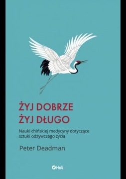 Żyj dobrze, żyj długo Peter Deadman