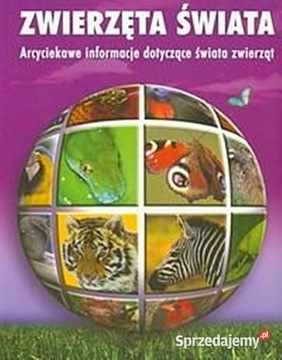 Zwierzęta świata. Arcyciekawe informacje