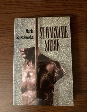 Stwarzanie siebie. Maria Szyszkowska