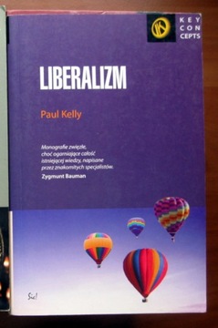 Paul Kelly - LIBERALIZM Key Concepts