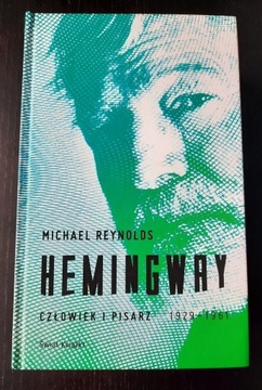 Michael Reynolds Hemingway Człowiek i pisarz 29-61