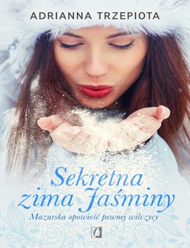 Ksiązka "Sekretna zima Jaśminy" Adrianna Trzepiota