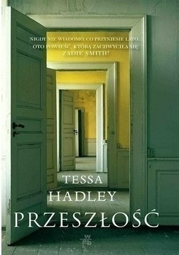 Przeszłość - Tessa Hadley NOWA