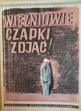 Więźniowie czapki zdjąć, Tadeusz Ostrowski, 1945r.