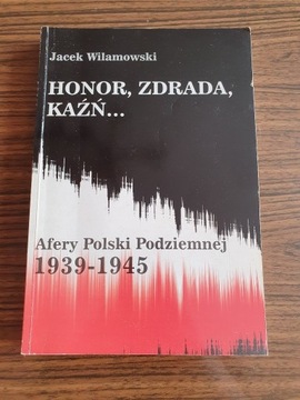 Jacek Wilamowski Honor, zdrada, kaźń