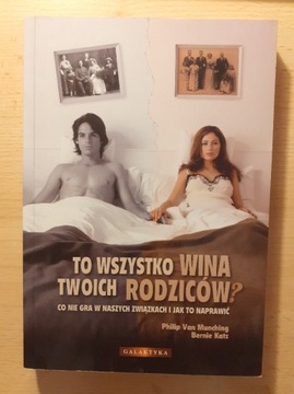 To wszystko wina Twoich Rodziców? 