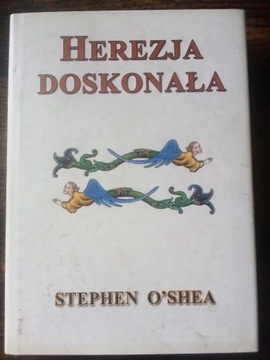  Stephen O'Shea Herezja doskonała