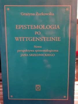  Epistemologia po Wittgensteinie. Nowa perspektywa