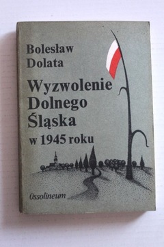Wyzwolenie Dolnego Śląska w 1945 - Dolata