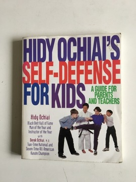 HIDY OCHIAI'S SELF DEFENSE FOR KIDS - A GUIDE FOR