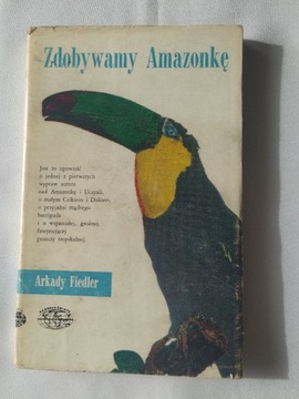 ZDOBYWAMY AMAZONKĘ – Arkady Fiedler