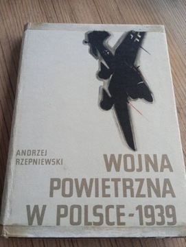 Wojna powietrzna w Polsce - 1939  A. Rzepniewski