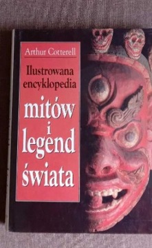 Ilustrowana encyklopedia Mitów i legend świata