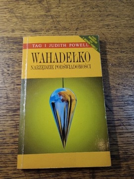 Wahadełko. Narzędzie podświadomości. T i J. Pawell