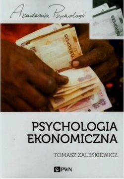 Psychologia ekonomiczna Tomasz Zaleśkiewicz