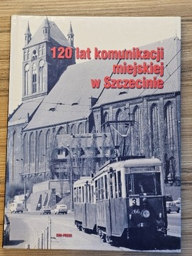 120 lat komunikacji miejskiej w Szczecinie 83-904079-5-7