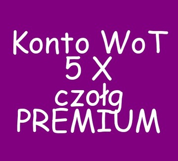 Konto World of Tanks 5x czołg premium WOT