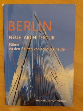 Berlin. Neue Architektur - Imhof Verlag, 2005