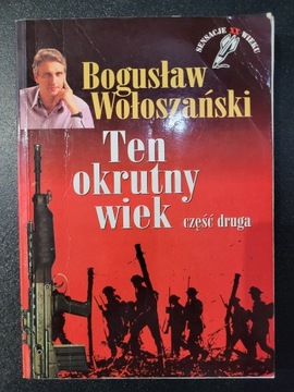 TEN OKRUTNY WIEK - CZ. 2 Bogusław Wołoszański