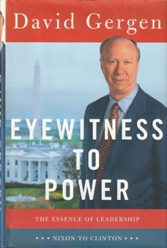Eyewitness to Power: The Essence of Leadership