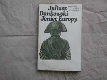 Juliusz Dankowski „Jeniec Europy”