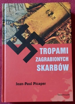 Tropami zagrabionych skarbów - Jean-Paul Picaper