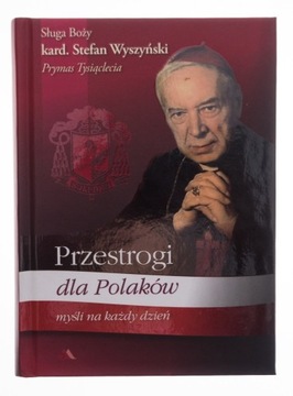 Kardynał Stefan Wyszyński - Przestrogi dla Polaków