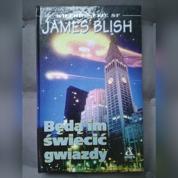 SF James Blish - Będą im świecić gwiazdy