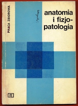 Anatomia i fizjopatologia praca zbiorowa