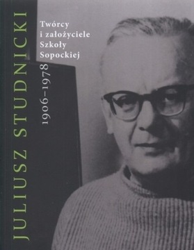 Juliusz Studnicki 1906-1978 SZKOŁA SOPOCKA
