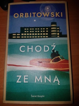 Chodź ze mną - Łukasz Orbitowski