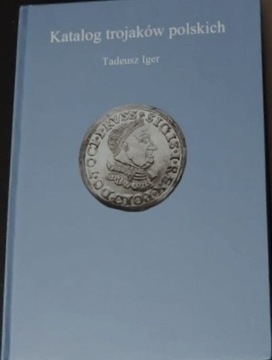 Iger Tadeusz Katalog Trojaków Polskich  2008 Nowa!