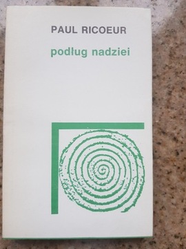 Paul Ricoeur - Podług nadziei